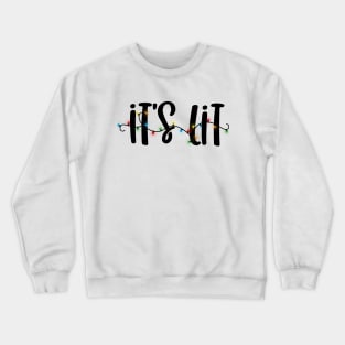 It's Lit Christmas Holiday Lights Crewneck Sweatshirt